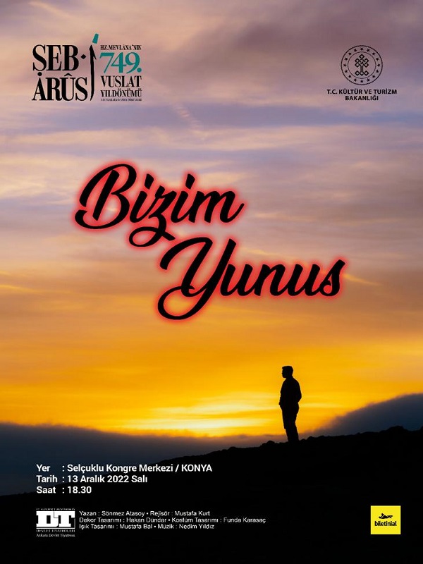 Tiyatro: Bizim Yunus-749. Vuslat Yıldönümü Uluslararası Anma Törenleri