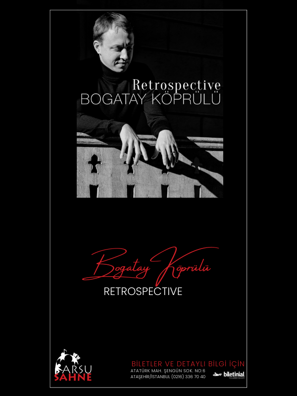 Bogatay Köprülü-Retrospective