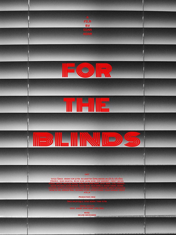 For The Blinds (Vizyon Tarihi:  29.9.2022 )