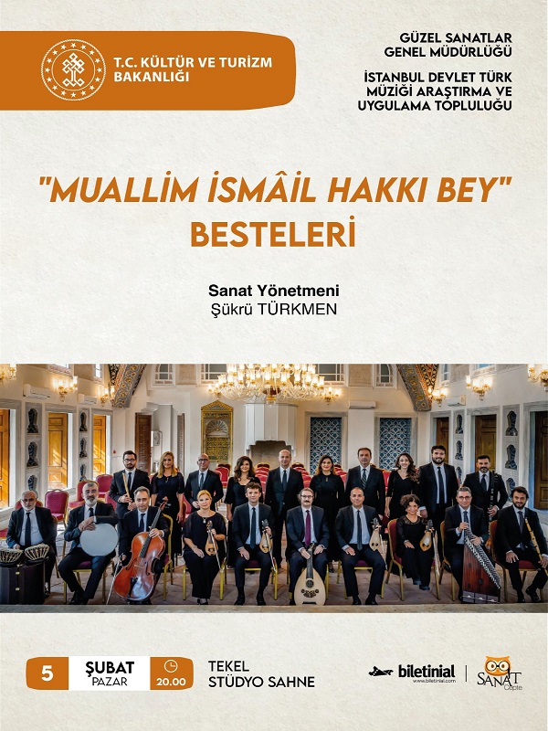 Muallim İsmâil Hakkı Bey Besteleri - İstanbul Devlet Türk Müziği Araştırma ve Uygulama Topluluğu