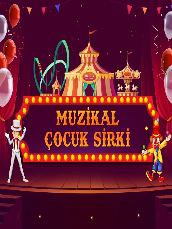 Müzikal Çocuk Sirki ( Musical Children's Circus) - Eğlenceli Cuma