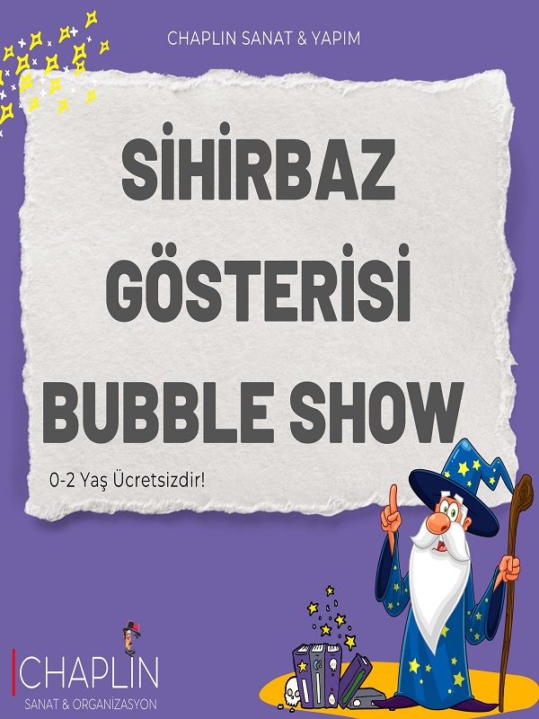 Sihirbaz Gösterisi ve Bubble Show