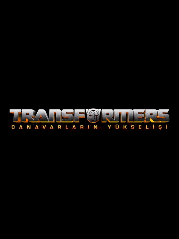 Transformers: Canavarların Yükselişi (Vizyon Tarihi:  9.06.2023 )